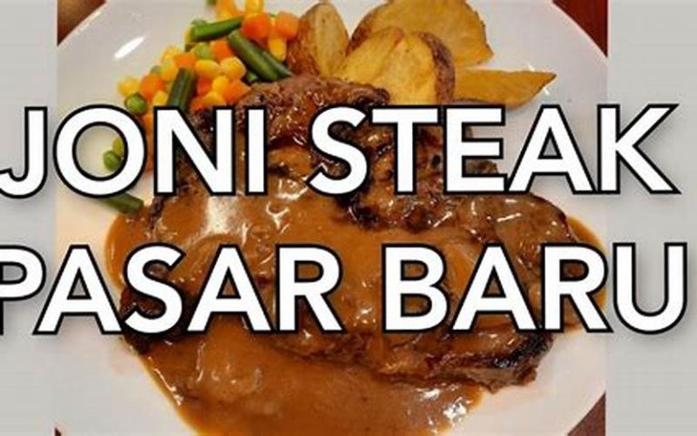 Joni Steak Pasar Baru – Makanan Lezat Yang Terkenal di Jakarta